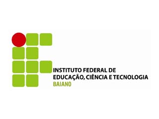 Instituto Federal da Educação, Ciência e Tecnologia da Bahia